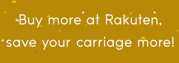 Buy more at Rakuten, save your carriage more